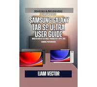 Samsung Galaxy Tab S9 Ultra User Guide: Master Display Settings, Productivity Apps, and Gaming Performance: 10 (Galaxy in Your Hands: The Complete Samsung Tab Revolution)