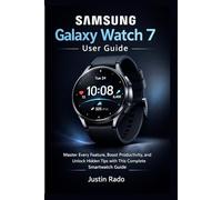 Samsung Galaxy Watch 7 User Guide: Master Every Feature, Boost Productivity, and Unlock Hidden Tips