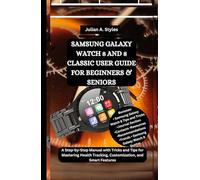 SAMSUNG GALAXY WATCH 8 AND 8 CLASSIC USER GUIDE FOR BEGINNERS & SENIORS: A Step-by-Step Manual with Tricks and Tips for Mastering Health Tracking, ... Innovation and Information Guides)