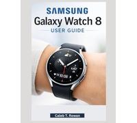 SAMSUNG GALAXY WATCH 8 USER GUIDE