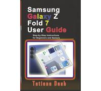 Samsung Galaxy Z Fold 7 User Guide: Step-by-Step Instructions for Beginners and Seniors (Gadgets simplified guides)