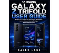 Samsung Galaxy Z Trifold User Guide: Master One UI, Galaxy AI, Samsung DeX, Multitasking, Camera Features, Security Settings, and Productivity Tools