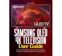 Samsung QLED 4K Television User Guide: The Easy Manual for First-Time Owners to Set Up, Customize, and Get the Most from Every Feature