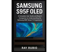Samsung S95F OLED: A Complete User Guide and Buyer’s Companion to Understanding the Samsung S95F Smart TV Experience