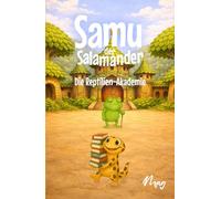 Samu der Salamander: Die Reptilien-Akademie