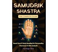 Samudrik Shastra: The Complete Guide to Hand, Face & Body Reading for Personality, Character & Life Analysis (Vedic Astrology Library)