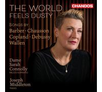 The World Feels Dusty - Songs by Barber; Chausson; Copland; Debussy and Wallen