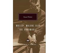 Samuel Beckett: Molloy, Malone Dies, The Unnamable: A Trilogy (Everyman's Library Contemporary Classics Series)