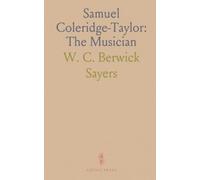 Samuel Coleridge-Taylor: The Musician: A life in letters and recollections tracing his art, friendships, and impact