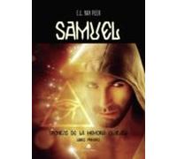 Samuel. Crónicas De La Memoria Olvidada. Libro Primero