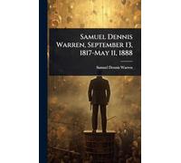 Samuel Dennis Warren, September 13, 1817-May 11, 1888