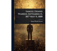 Samuel Dennis Warren, September 13, 1817-May 11, 1888