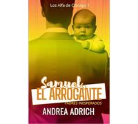 Samuel, el Arrogante: Padres Inesperados (Los Alfa de Chicago)