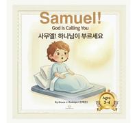 Samuel! God is Calling You (사무엘! 하나님이 부르세요): English-Korean Bilingual | Bible Story for Young Children Ages 3-4 (Level 1) (series 1: seeds of faith (level 1: ages 3-4))