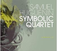 Samuel Huguenin Symbolic Quartet - Un peu plus à l'est