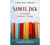 Samuel Jack and Other Ordinary People: A Short Story Collection