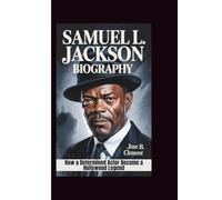 SAMUEL L. JACKSON BIOGRAPHY: How a Determined Actor Became a Hollywood Legend