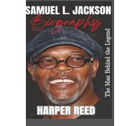 Samuel L. Jackson Biography: The Man Behind the Legend