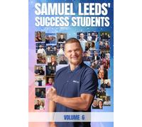 Samuel Leeds' Success Students - Volume 6