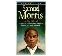 Samuel Morris - The African Boy God Sent to Prepare an American University for Its Mission to the World (Men of Faith)