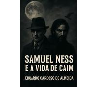 Samuel Ness e a Vida de Caim (Contos de Samuel Ness)