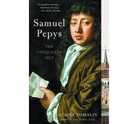 [Samuel Pepys: The Unequalled Self] [By: Tomalin, Claire] [January, 2003]