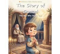 Samuel - The Boy Who Heard God: Children's Bible story about listening to God and obeying - easy reading for children