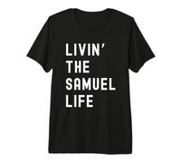 Samuel viviendo la Vida de Samuel Nombre Divertido Camiseta Premium