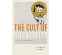 Samuel W. Franklin The Cult of Creativity (Tapa blanda) (Importación USA)