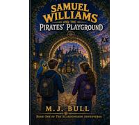 Samuel Williams and the Pirates’ Playground: Book One of The Scardungeon Adventures: 1