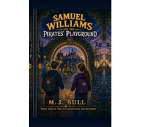 Samuel Williams and the Pirates’ Playground: Book One of The Scardungeon Adventures: 1