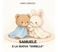 Samuele e la " nuova sorella": un albo illustrato sull’affido familiare dal punto di vista di chi viene accolto (Alice e)