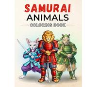Samurai Animals Colouring Book: Bold & Easy Designs for Teens & Adults | Alcohol Marker Friendly | Stress Relief Art
