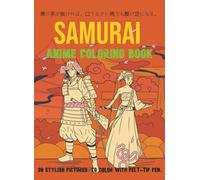 Samurai Anime Coloring Book: 30 Stylish Pictures to Color With Felt-Tip Pen