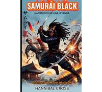 Samurai Black: Nacimiento de una leyenda