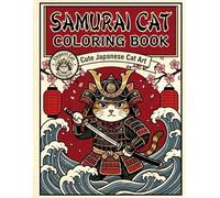 SAMURAI CAT COLORING BOOK: Epic Ukiyo-e Style Samurai Cats, Japanese Warrior Scenes, and Relaxing Designs for Adults and Teens