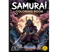 Samurai Coloring Book: 30 Enhanced Illustrations of Japanese Warriors in Armor and Mythic Japanese Scenes for Adults and Teens