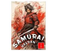 Samurai Helden (Wandkalender 2026 DIN A4 hoch), CALVENDO Monatskalender: Kampferprobte Krieger mit starkem Willen und Standfestigkeit