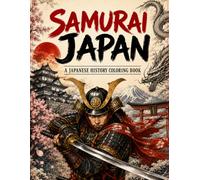 Samurai Japan: A Japanese History Coloring Book: 82 Intricate Coloring Pages of Samurai, Yokai, Dragons, Gods, and Legends of Japan