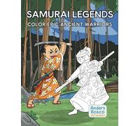 Samurai Legends: Color Epic Ancient Warriors