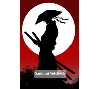 Samurai Notebook: warrior notes, Japanese martial arts, anime, manga, children, teen, adults notebook, journal plain line pages