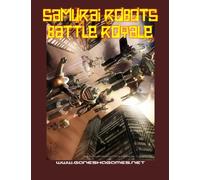 Samurai Robots Battle Royale: Miniatures Rules for Mecha Battles