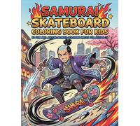 Samurai Skateboard Coloring Book for Kids: 50 Fun and Action-Packed Samurai Coloring Pages in Japanese Ink Art Style for Ages 8-12 | Perfect Gift for Kids