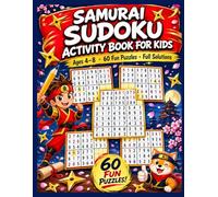 Samurai Sudoku Activity Book for Kids Ages 4-8: 60 Fun and Engaging Puzzles to Build Logic, Focus, and Number Skills: Progressive Easy-to-Hard ... Challenges Designed for Young Beginners