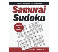 Samurai Sudoku for Adults & Seniors: 500 Medium to Expert Sudoku Puzzles Overlapping into 100 Symmetry Samurai Style (Large Print Logic Puzzles Series)