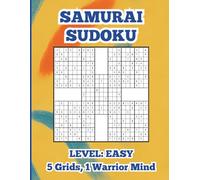 Samurai Sudoku Level: Easy, 5 Grids, 1 Warrior Mind: 50 Puzzles for Brave Beginners, Tweens, Teens, Adults & Seniors