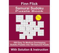 Samurai Sudoku Puzzle Book: 500 Easy to Medium Overlapping Sudoku Puzzles into 100 Samurai Puzzles, with Solutions