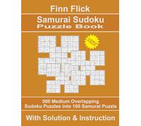 Samurai Sudoku Puzzle Book: 500 Medium Overlapping Sudoku Puzzles into 100 Samurai Puzzles, with Solutions