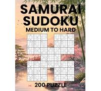 Samurai Sudoku Puzzle Book for Adults Medium to Hard: 1000 Overlapping Sudoku into 200 Samurai Sudoku Puzzles with Solutions | 100 Medium and 100 Hard Logic Challenges for Dedicated Solvers
