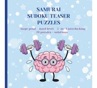 SAMURAI SUDOKU TEASER PUZZLES LARGE PRINT: 5-in-1 Interlocking Level HARD 70 Puzzles + Solutions